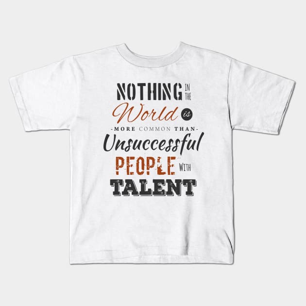 Unsuccessful people with talent Kids T-Shirt by RamsApparel08